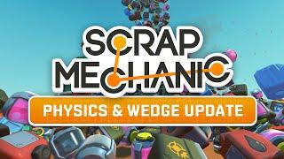 Scrap Mechanic - Physics & Wedge Update