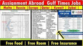 Assignment Abroad Gulf Times Jobs In Malta, Russia, Europe, Qatar, Kuwait, Dubai, Oman, Bahrain.