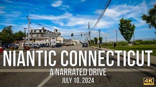 Niantic, Connecticut - A Narrated Drive in July of 2024.