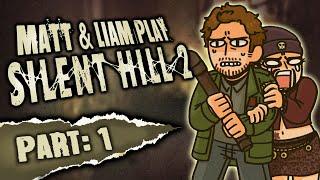 Matt & Liam Play: Silent Hill 2 (Part 1)