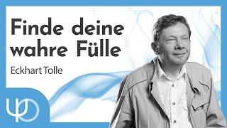 Finde deine wahre Fülle im Leben ‍️‍ | Eckhart Tolle (deutsch)