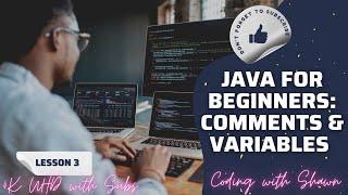 Java For Beginners 2022 | Lesson 3 | Java Comments and Variables [4K]