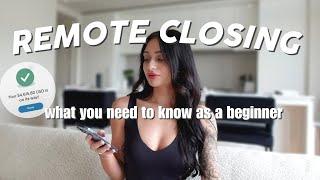 Remote Closing - How to start as a Beginner | Things you need to know