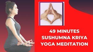 49 Minutes Sushumna Kriya Yoga Meditation Music (+20 secs, pre-preparation to start this meditation)