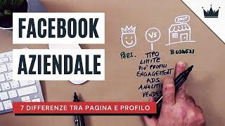 FACEBOOK AZIENDALE: PAGINA o PROFILO? Le 7 DIFFERENZE (pro & contro)