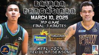 MPBL FINAL 3 MINUTES | BATAAN RISERS VS PANGASINAN HEATWAVES | MARCH 10, 2025