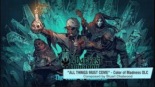 Darkest Dungeon OST - Color of Madness "All Things Must Come" (2018) HQ Official