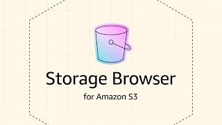 Introduction to Storage Browser for Amazon S3 | Amazon Web Services