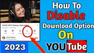 How To Disable Download Option On YouTube Video | Disable Download And Share Option On YouTube Video