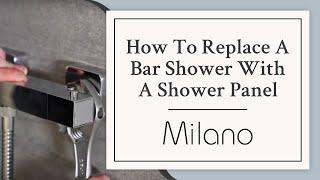 How To Replace A Bar Shower With A Shower Panel | Milano