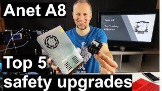 Anet A8 Top 5 safety upgrades