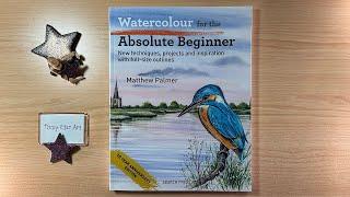 Watercolour for the Absolute Beginner by Matthew Palmer