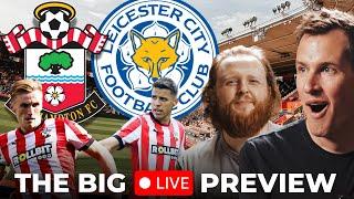 WINNER STAYS UP?! SOUTHAMPTON v LEICESTER CITY LIVE PREVIEW