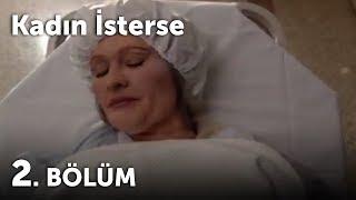 Kadın İsterse 2.Bölüm