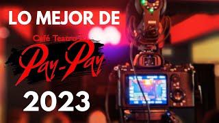 Lo MEJOR de Café Teatro Pay-Pay (Carnaval de Cádiz) en 2023