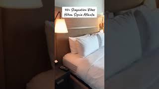 Atlanta Staycation at the Hilton Signia