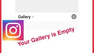 Fix Instagram Your Gallery is Empty You able to find here Problem Solve