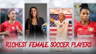 Top 10 richest female soccer players in the world name. date of bairth , net worth