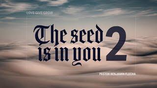 The Seed is in You 2