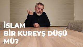 İslam Bir Kureyş Düşü müdür?