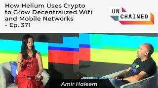 How Helium Uses Crypto to Grow Decentralized Wifi and Mobile Networks - Ep. 371