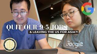 Quit Our 9-5 Jobs & Leaving the US for Asia Indefinitely?!