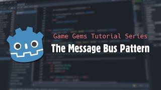 Godot 4 Tutorial - The Message Bus Pattern