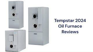 HvacRepairGuy 2024 Tempstar Brand Oil Furnace Reviews