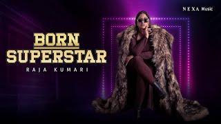 Born Superstar | Raja Kumari | NEXA Music |  @nexamusicofficial