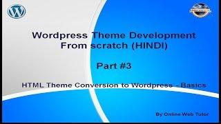 Wordpress Theme Development tutorial from scratch (Part 3) HTML theme setup Conversion to Wordpress