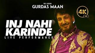 Gurdas Mann Inj Nahi Karinde | Live Performance