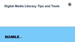 Digital Media Literacy Tips and Tools (NAMLE)