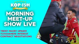 TRENT INJURY UPDATE | TCHOUAMENI INTEREST | CONTRACT NEGOTIATIONS | MORNING MEET-UP LIVE