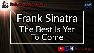 Frank Sinatra - The Best Is Yet To Come (Karaoke)