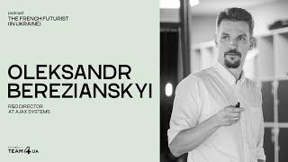 Oleksandr Berezianskyi | R&D Director at Ajax Systems