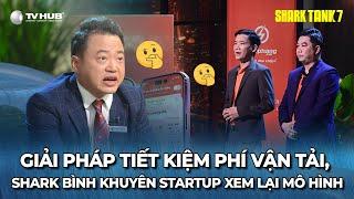 Shark Tank 7 Tập 9 | Giải pháp tiết kiệm phí vận tải, Shark Bình khuyên xem lại mô hình | Best Cut