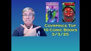 Covrprice Top 10 Comic Books, Week of 3/3/2025