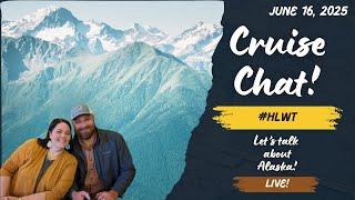 LIVE chat with Josh & Amanda!! #HLWT  #CruiseVlog #Cruise #RCCL #AlaskaCruise