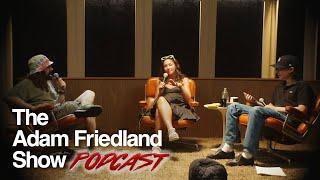 The Adam Friedland Show Podcast - Kerryn Feehan - Episode 59