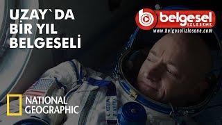 Uzayda Bir Yıl Net Geo Belgeseli - Türkçe Dublaj