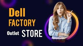 "Discover Incredible Deals at the Dell Factory Outlet Store | Unveiling Tech Savings!"