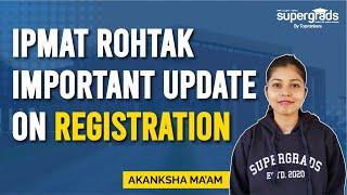 IPMAT Rohtak 2022 Application Form | IIM Rohtak Revised registration Date | IPMAT ROHTAK