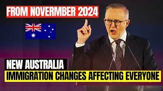 New Australian Immigration Changes From November 2024 Affecting Everyone