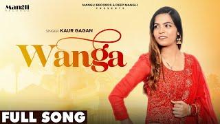 Wanga| Kaur Gagan (Music Video) |Deep Mangli |Aman Babbu |Mangli Records |Latest Punjabi Songs 2024