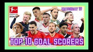 BUNDESLIGA TOP 10 GOAL SCORERS 2024/25 TODAY - MATCHDAY 19