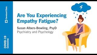 Are You Experiencing Empathy Fatigue?