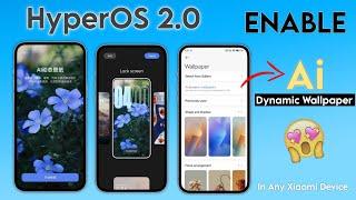 HyperOS 2.0 AI Dynamic Wallpaper: Enable on Any Redmi/Poco Device