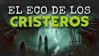 Los ECOS De Los Cristeros (HISTORIAS DEL CAMPO)