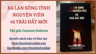 Sách nói: BA LÀN SÓNG TÌNH NGUYỆN VIÊN VÀ TRÁI ĐẤT MỚI - Tác giả: Cannon Dolores - CHƯƠNG 7