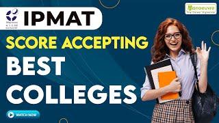 IPMAT 2023 | Best Colleges Which Accepts IPMAT Score | Must Watch